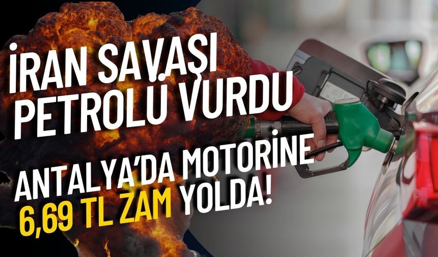 Antalya’da motorine 6,69 TL zam yolda! İran savaşı petrolü vurdu