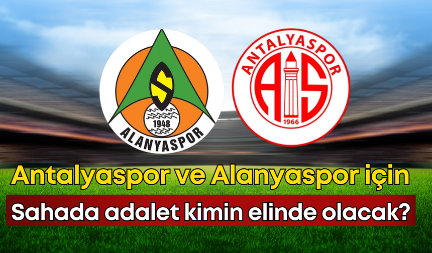 Antalyaspor-Başakşehir maçının hakemi belli oldu: 27. Haftanın hakemleri