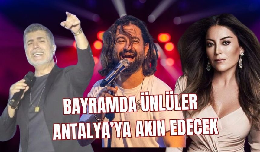Antalya’ya bayramda yıldız yağacak! Oteller doldu