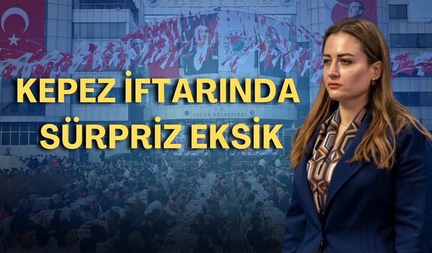 Kepez iftarında sürpriz eksik: Büşra Özdemir Elmalı’yı tercih etti!
