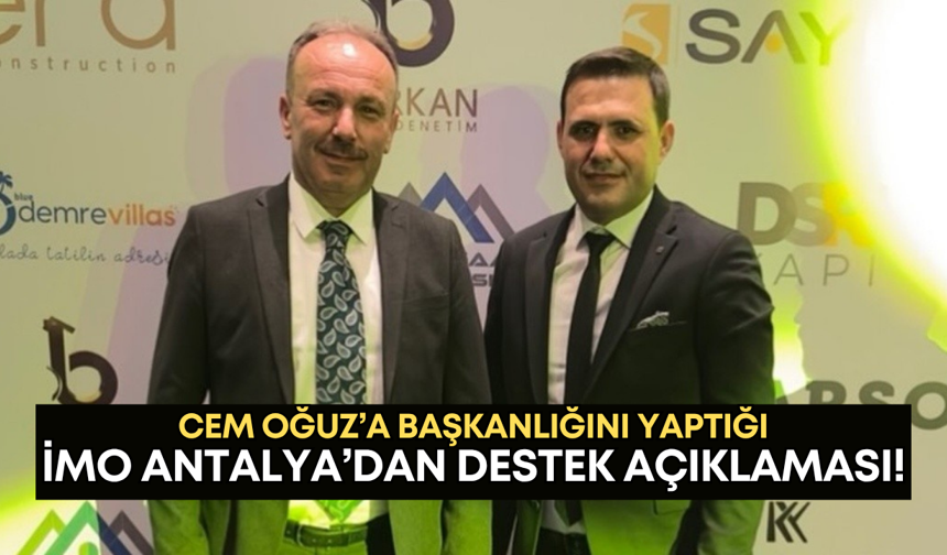 Cem Oğuz’a başkanlığını yaptığı İMO Antalya’dan destek açıklaması!