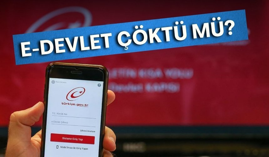 E-Devlet çöktü mü? Giriş yapmak isteyenler hata alıyor