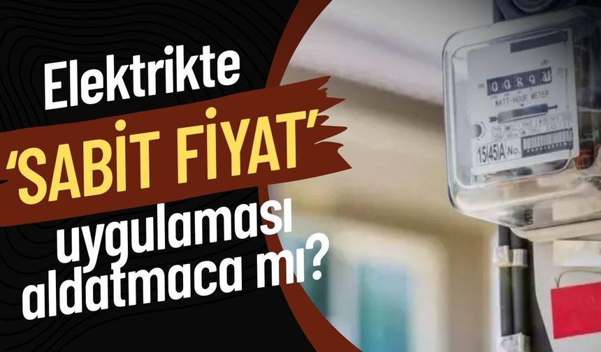 Elektrikte ‘sabit fiyat’ uygulaması aldatmaca mı? EMO Antalya'dan çağrı