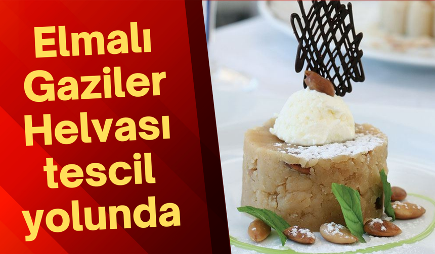 Elmalı Gaziler Helvası tescil yolunda