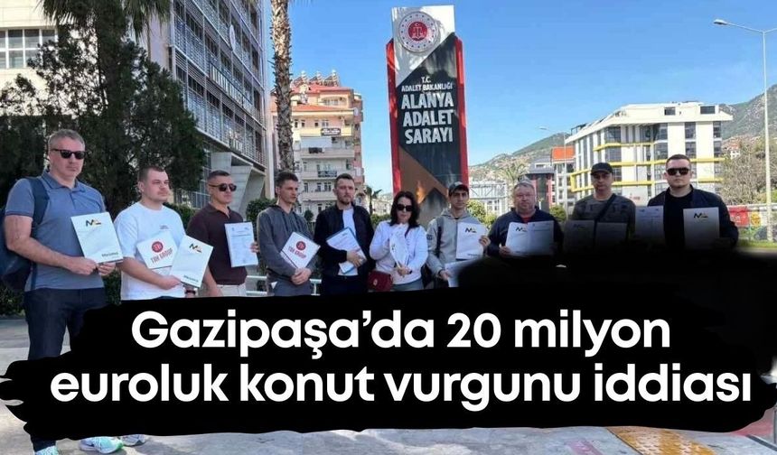Gazipaşa’da 20 milyon euroluk konut vurgunu iddiası