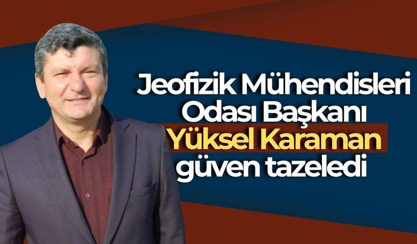 Jeofizik Mühendisleri Odası Antalya Şubesi seçiminde Yüksel Karaman güven tazeledi