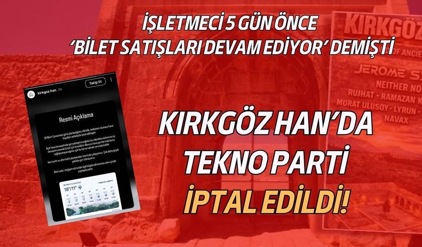Tarihi Kırkgöz Han’da tekno parti iptal edildi!