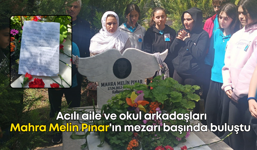 Acılı aile ve okul arkadaşları Mahra Melin Pınar'ın mezarı başında buluştu
