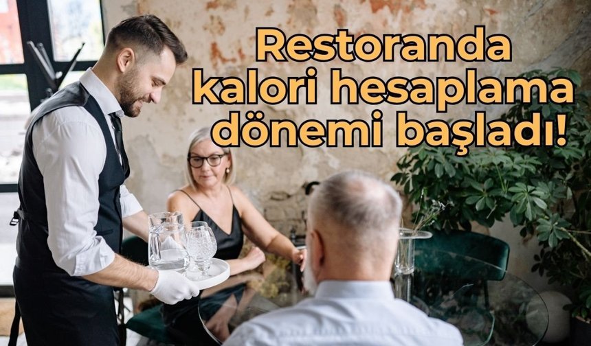 Restoranda kalori hesaplama dönemi başladı! Bakanlık duyurdu