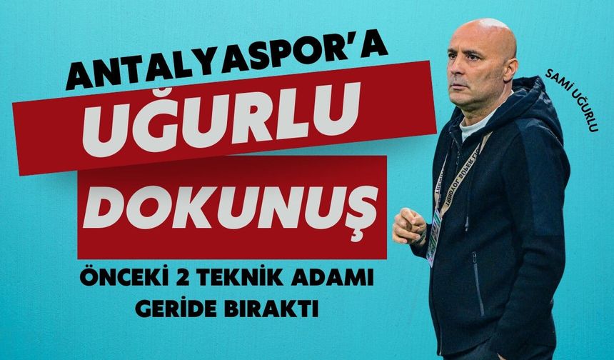 Antalyaspor’a ‘Uğurlu’ dokunuş! Önceki 2 teknik adam geride kaldı