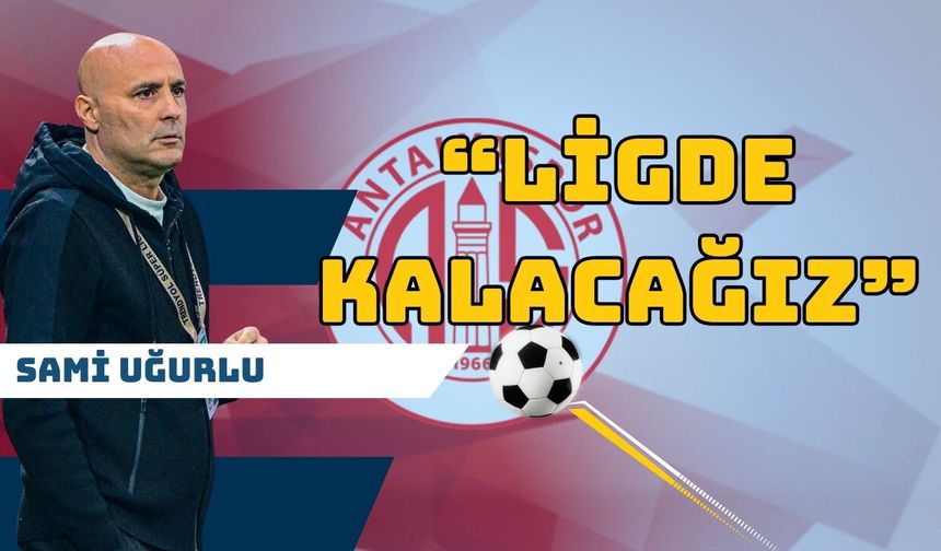 Rizespor maçının ardından Sami Uğurlu bir kez daha yineledi: “Ligde kalacağız”