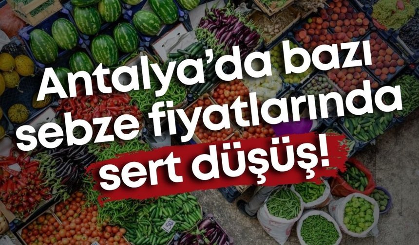 Antalya’da bazı sebze fiyatlarında sert düşüş! 30 Mart 2026 güncel sebze fiyatları…