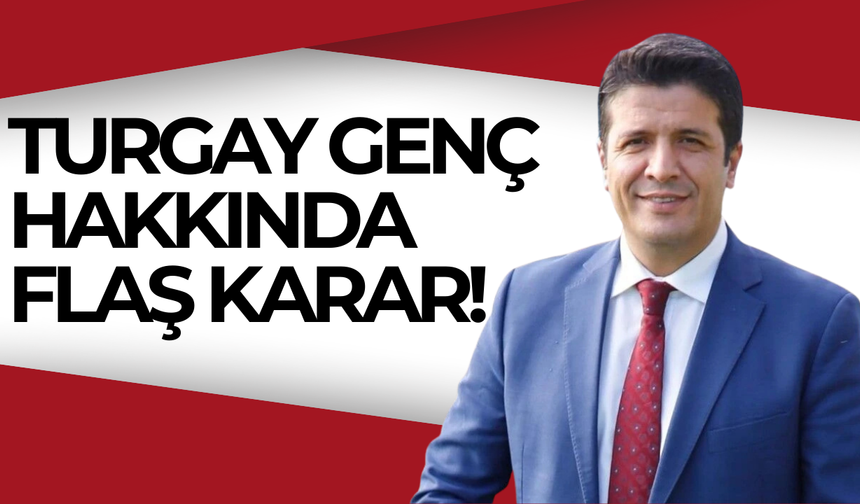 Döşemealtı eski Belediye Başkanı Turgay Genç hakkında flaş karar!