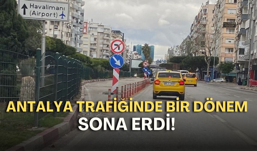 Antalya’da bir dönem sona erdi: 100. Yıl'dan Turgut Reis Caddesi’ne geçiş kapatıldı