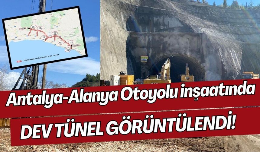 Antalya-Alanya Otoyolu inşaatında dev tünel görüntülendi! 5 tünel, 4 bin 365 metre...