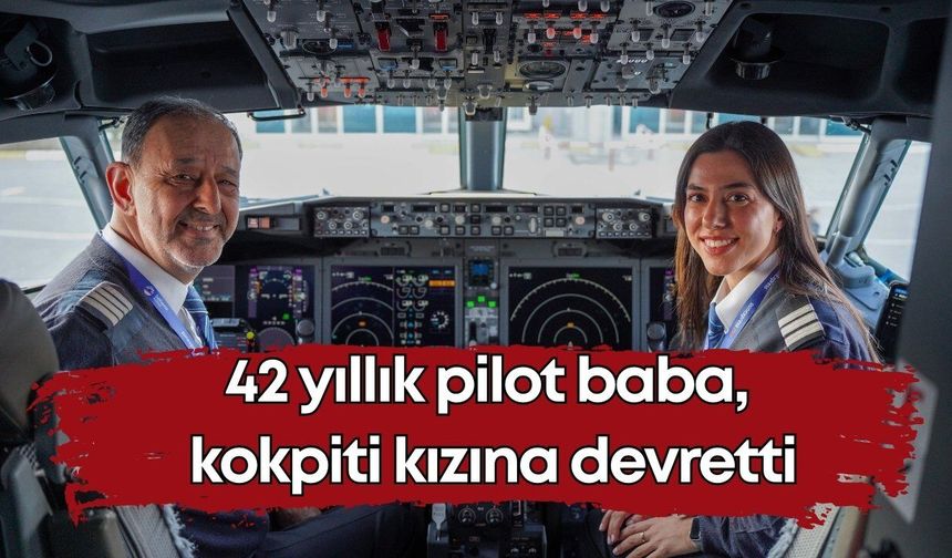 42 yıllık pilot baba, kokpiti kızına devretti: Son uçuşta duygu dolu anlar