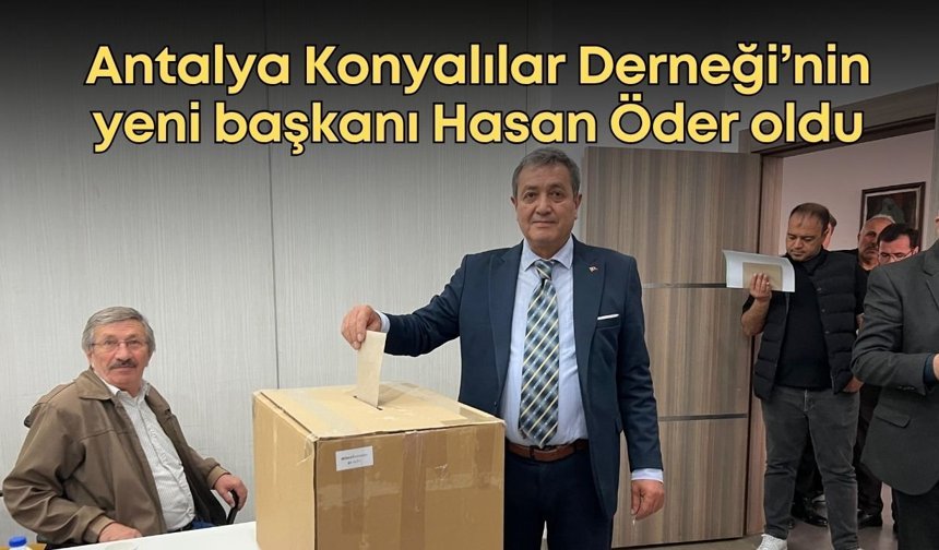 Antalya Konyalılar Derneği’nin yeni başkanı Hasan Öder oldu