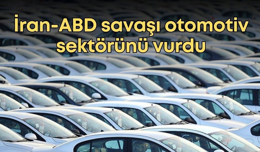 İran-ABD savaşı Antalya'da otomotiv sektörünü vurdu