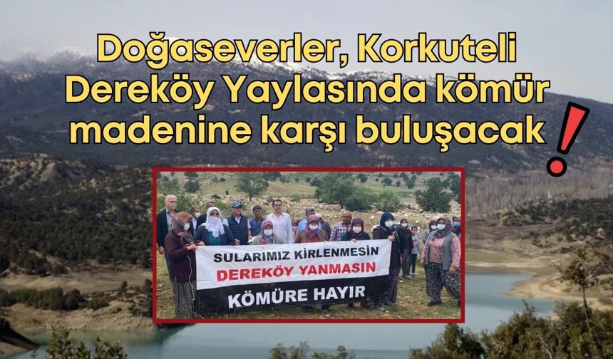 Doğaseverler, Korkuteli Dereköy Yaylasında kömür madenine karşı buluşacak