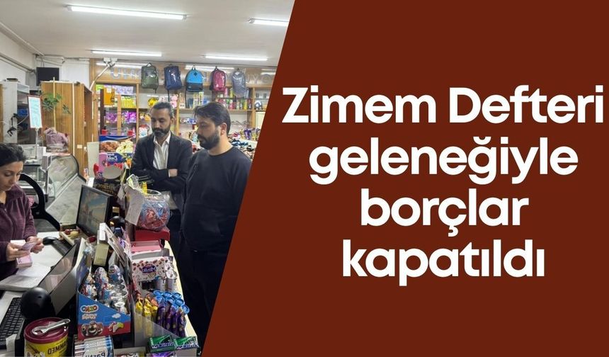Zimem Defteri geleneğiyle borçlar kapatıldı