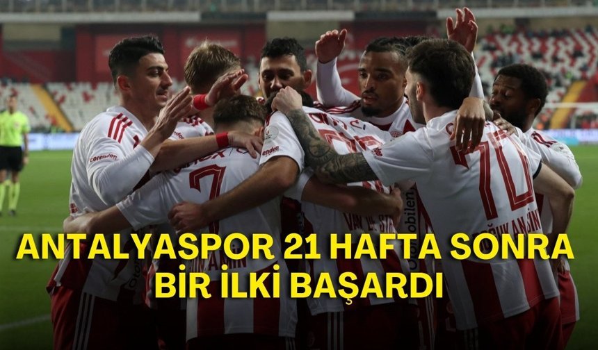 Antalyaspor’dan 21 hafta sonra bir ilk