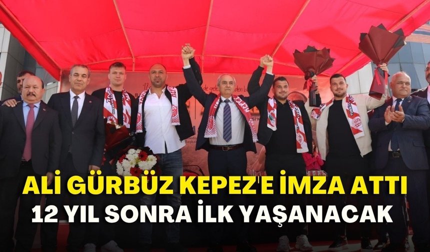 Ali Gürbüz Kepez'e imza attı! 12 yıl sonra ilk yaşanacak