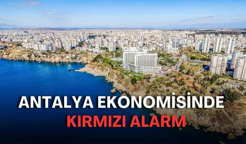 Antalya ekonomisinde kırmızı alarm! Şirketler kapanıyor, borçlar patladı