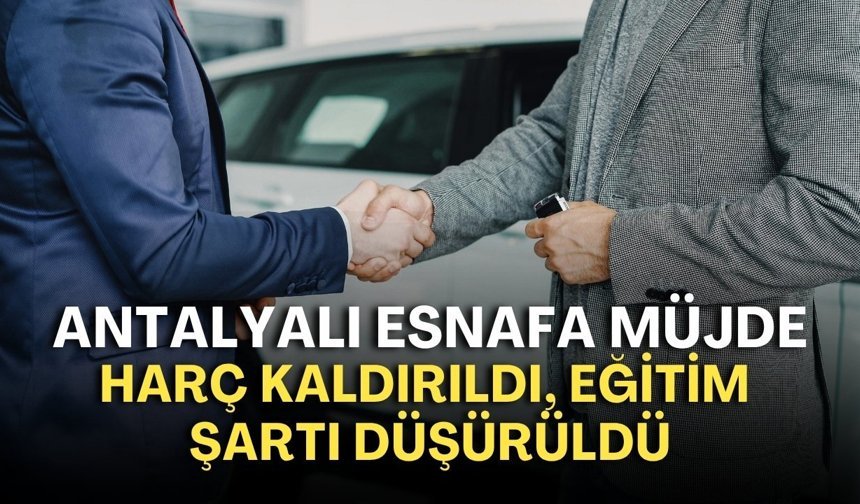 Antalyalı esnafa müjde: 40 bin liralık adres değişikliği ücreti kaldırıldı!