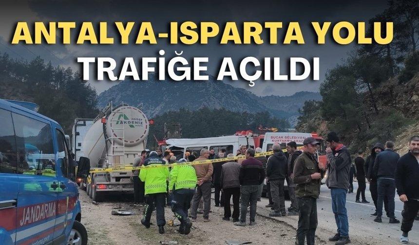 Antalya-Isparta yolunda 7 can alan kaza sonrası yol trafiğe açıldı
