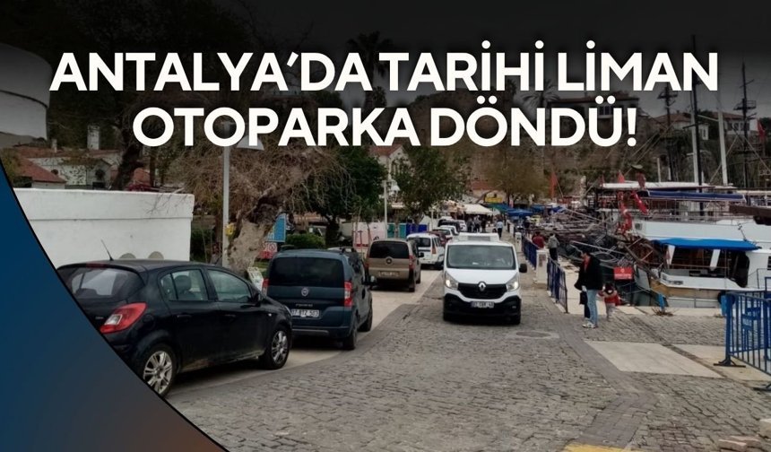 Yasak var ama araç dolu: Kaleiçi Yat Limanı otoparka döndü