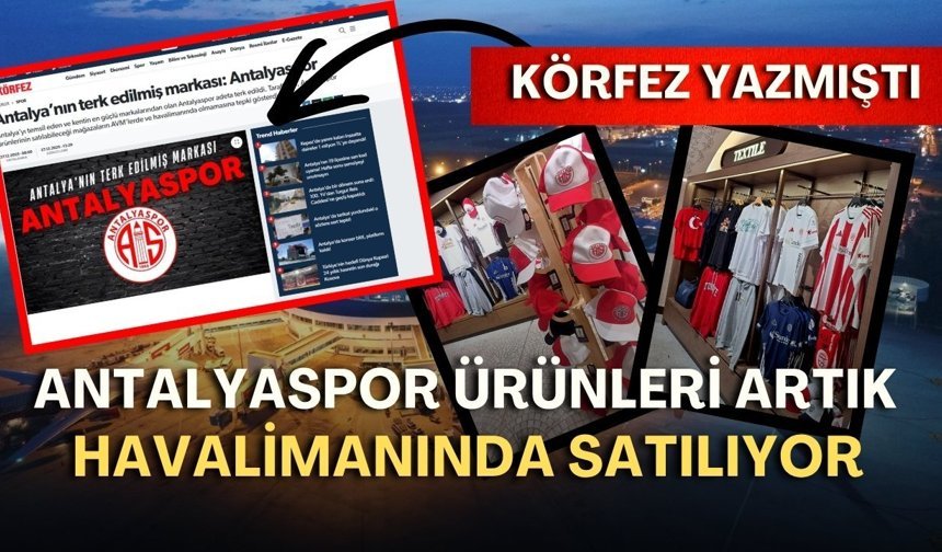 Antalyaspor ürünleri artık havalimanında satılıyor! Körfez yazmıştı