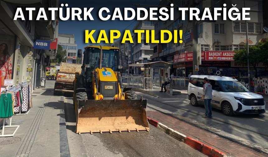 Antalya’da sürücülere uyarı! Atatürk Caddesi trafiğe kapatıldı!