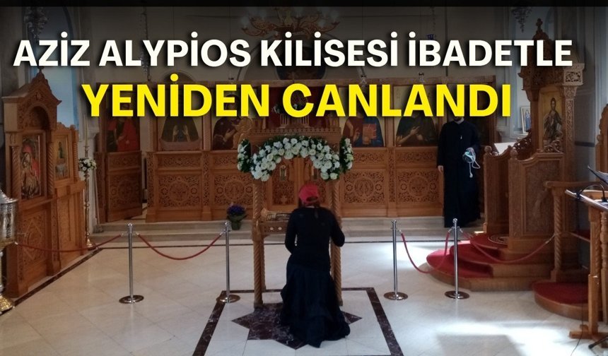 Tarihi Kaleiçi Aziz Alypios Kilisesi ibadetle yeniden canlandı