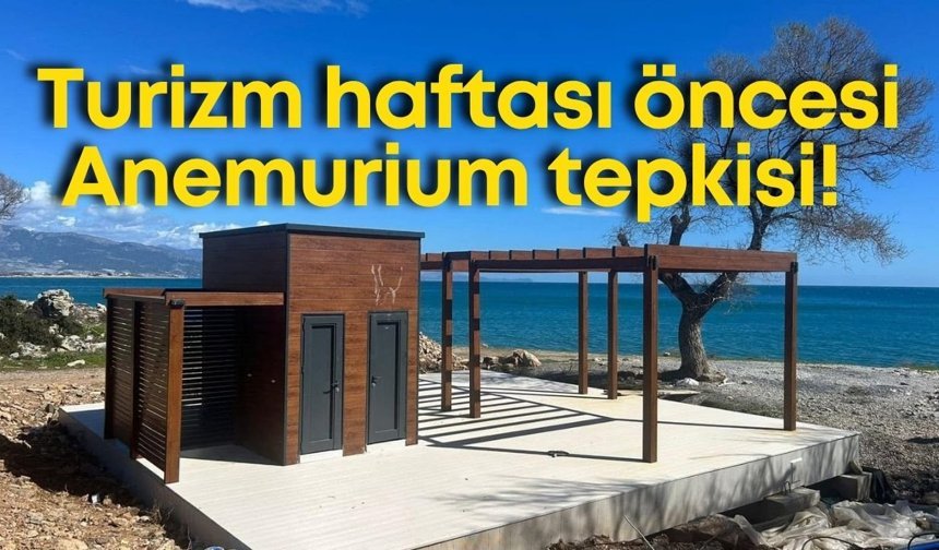 Turizm haftası öncesi Anemurium tepkisi: Koruma alanında betonlaşma