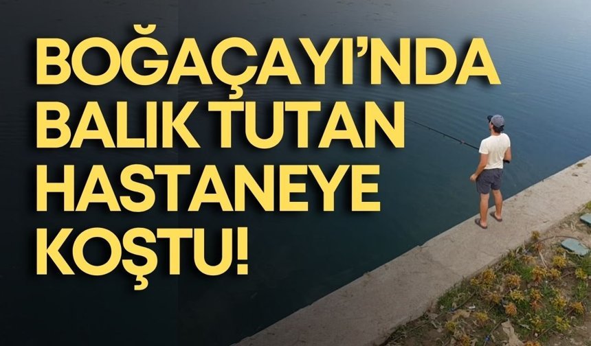 Boğaçayı’nda gizli tehlike: Balık tutan hastaneye koşuyor!