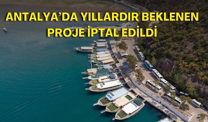 Antalya’da teknecileri üzen karar! Merakla beklenen proje iptal edildi