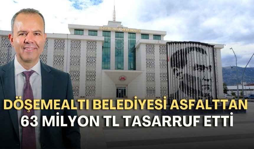 Başkan Menderes Dal açıkladı: Asfaltta 63 milyonluk tasarruf!