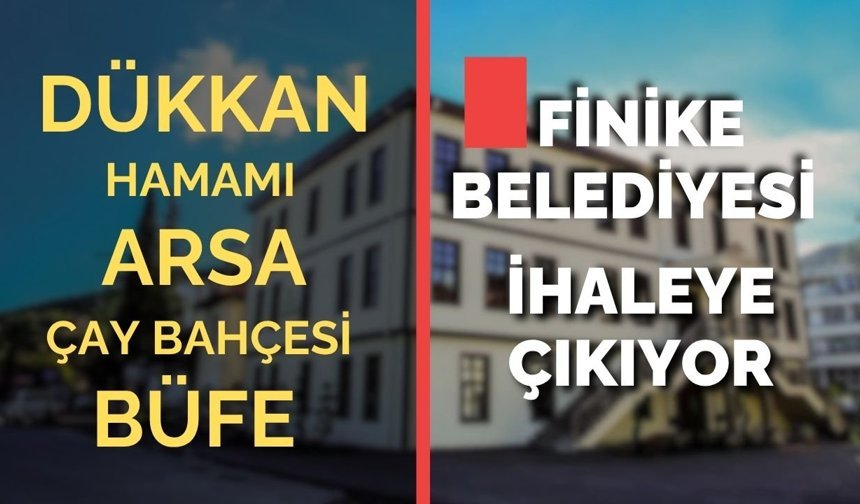 Finike Belediyesi dükkan, büfe, arsa, çay bahçesi ve hamamı ihaleye çıkıyor