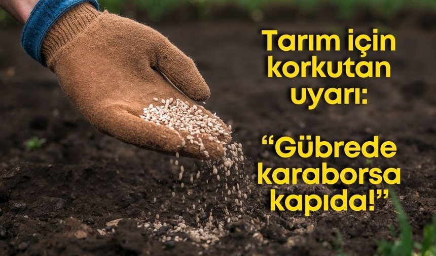 Vural Şahin’den Türk tarımı için korkutan uyarı: Gübrede karaborsa kapıda!