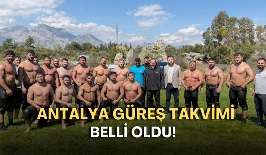 Antalya 2026 yağlı güreş takvimi açıklandı