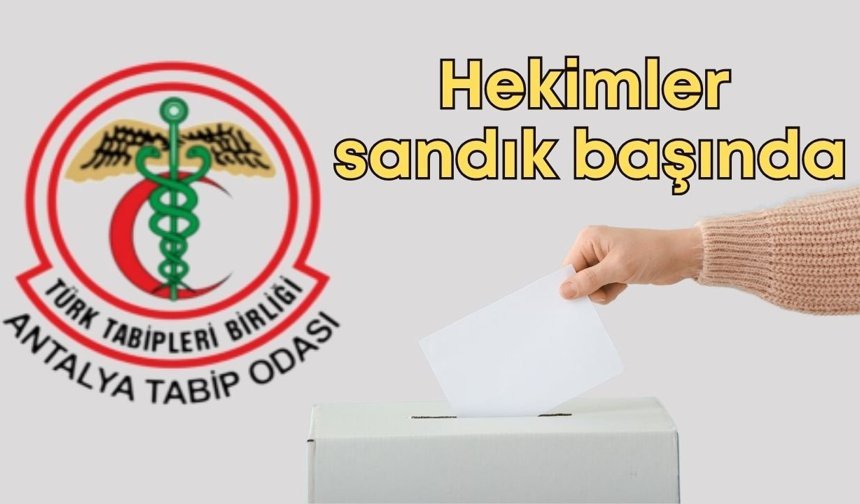 Antalya Tabip Odası seçiminde son saatler