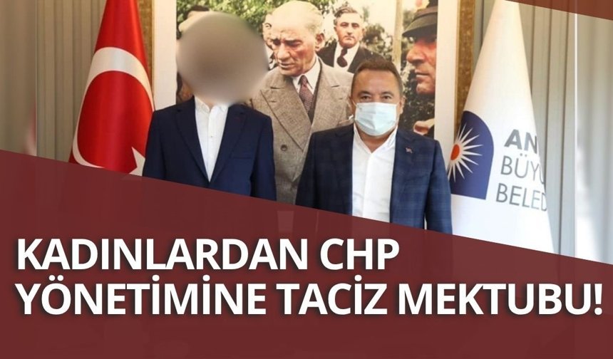 Kadınlardan CHP yönetimine taciz mektubu!