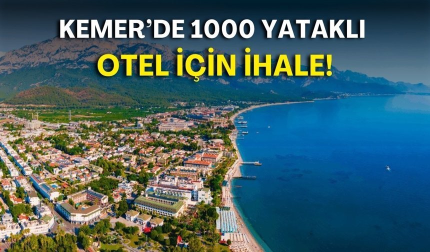 Kemer’de 1000 yataklı otel için ihale!