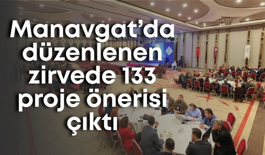Manavgat’da düzenlenen zirvede 133 proje önerisi çıktı