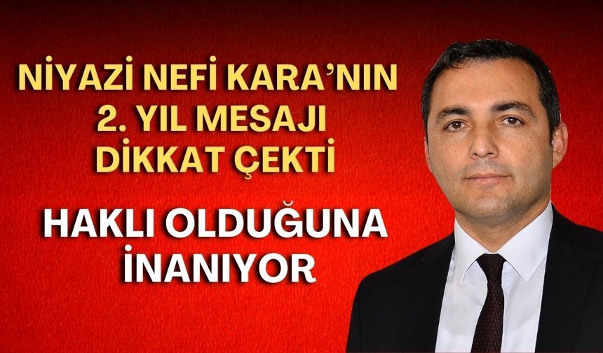 Tutuklu Niyazi Nefi Kara, haklı olduğuna inanıyor! 2. yıl mesajı dikkat çekti