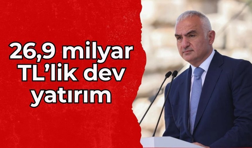 26,9 milyar TL’lik dev yatırım: Bakan Ersoy’dan için kritik açıklama