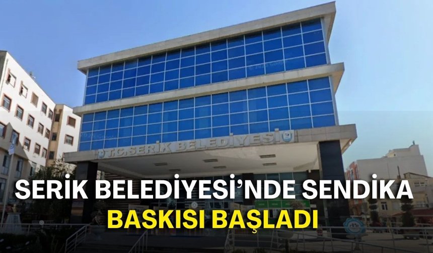 Kadir Kumbul Ak Parti'ye geçti, Serik Belediyesi’nde sendika baskısı başladı!