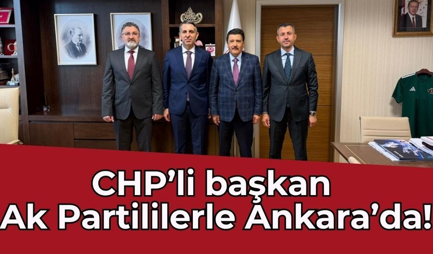 Serik’te neler oluyor! CHP’li başkan Ak Partililerle Ankara’da
