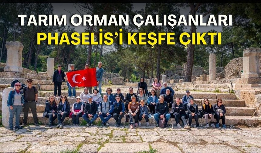 Tarım orman çalışanları Phaselis’i keşfe çıktı