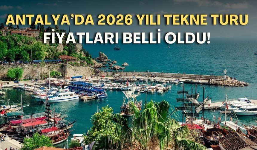 Antalya’da 2026 tekne turu fiyatları belli oldu! İşte yeni tarifeler
